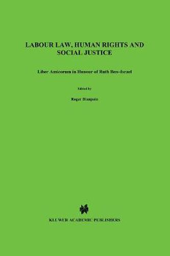 Cover image for Labour Law, Human Rights and Social Justice: Liber Amicorum in Honour of Ruth Ben-Israel