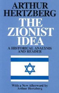 Cover image for The Zionist Idea: A Historical Analysis and Reader