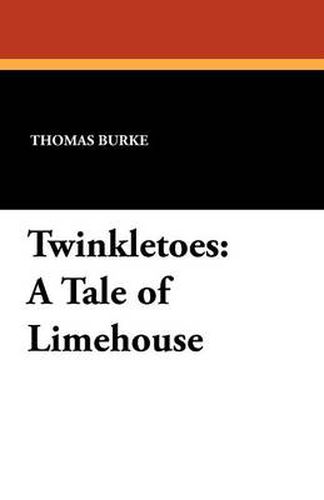 Cover image for Twinkletoes: A Tale of Limehouse