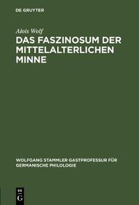 Cover image for Das Faszinosum der mittelalterlichen Minne