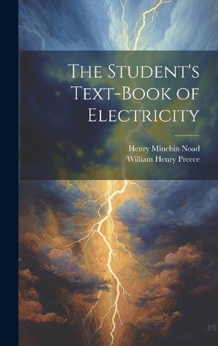 Cover image for The Student's Text-Book of Electricity