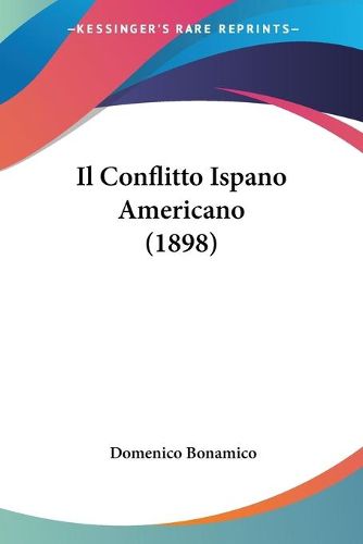 Cover image for Il Conflitto Ispano Americano (1898)