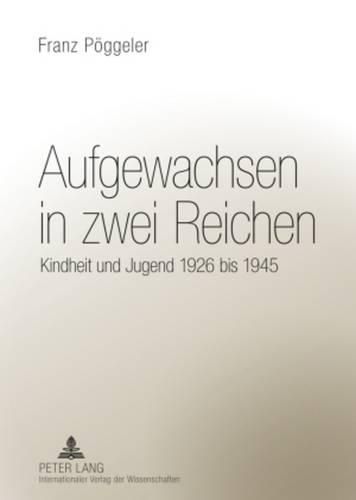 Cover image for Aufgewachsen in Zwei Reichen: Kindheit Und Jugend 1926 Bis 1945