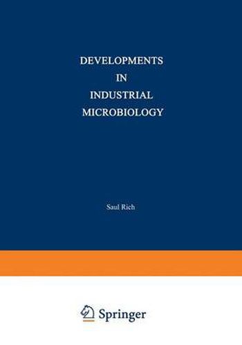 Developments in Industrial Microbiology: Volume 1 Proceedings of the Sixteenth General Meeting of the Society for Industrial Microbiology Held at State College, Pennsylvania, August 30-September 3, 1959