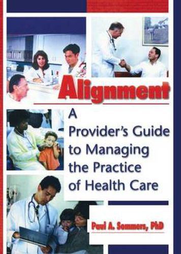 Cover image for Alignment: A Provider's Guide to Managing the Practice of Health Care