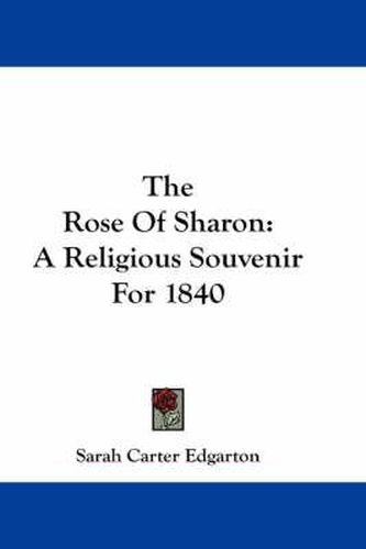 The Rose of Sharon: A Religious Souvenir for 1840