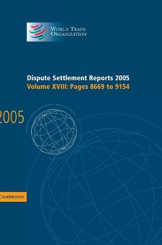 Cover image for Dispute Settlement Reports 2005: Volume 18, Pages 8669-9154