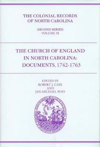 Cover image for The Colonial Records of North Carolina, Volume 11: The Church of England in North Carolina: Documents, 1742-1763