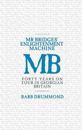 Mr Bridges' Enlightenment Machine: Forty Years on Tour in Georgian Britain