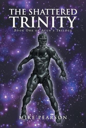 Cover image for The Shattered Trinity: Book One of Ayun's Trilogy