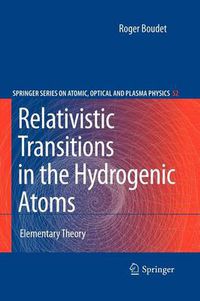 Cover image for Relativistic Transitions in the Hydrogenic Atoms: Elementary Theory