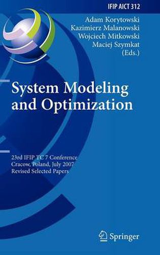 Cover image for System Modeling and Optimization: 23rd IFIP TC 7 Conference, Cracow, Poland, July 23-27, 2007, Revised Selected Papers