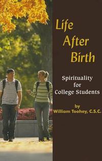 Cover image for Life After Birth: Spirituality for College Students