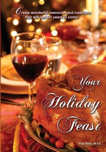Cover image for Your Holiday Feast: fabulous ideas and recipes for making holiday entertaining fun and easy