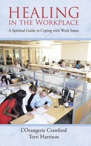 Cover image for Healing in the Workplace: A Spiritual Guide to Coping with Work Issues