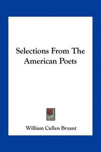 Cover image for Selections from the American Poets