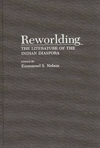 Cover image for Reworlding: The Literature of the Indian Diaspora