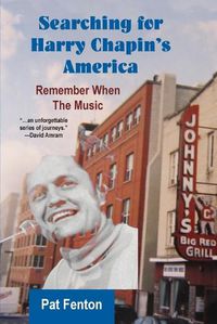 Cover image for Searching for Harry Chapin's America: Remember When the Music