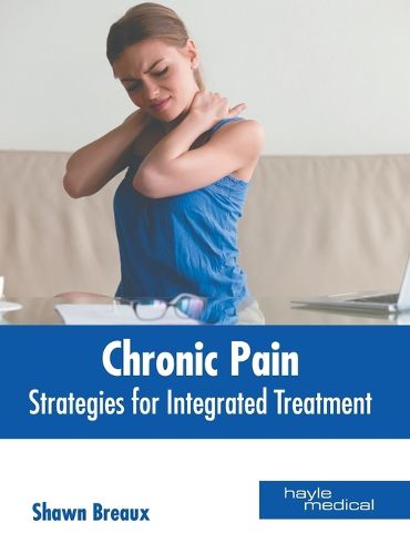 Cover image for Chronic Pain: Strategies for Integrated Treatment