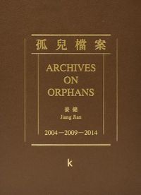 Cover image for Jiang Jian: Archives an Orphan