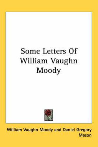 Cover image for Some Letters of William Vaughn Moody