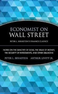 Cover image for Economist on Wall Street: Notes on the Sanctity of Gold, the Value of Money, the Security of Investments, and Other Delusions