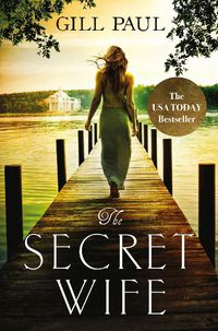 Cover image for The Secret Wife: A Captivating Story of Romance, Passion and Mystery