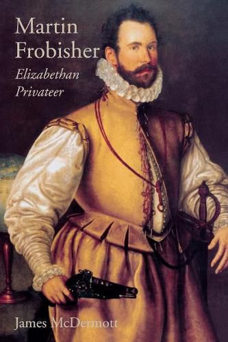 Cover image for Martin Frobisher: Elizabethan Privateer