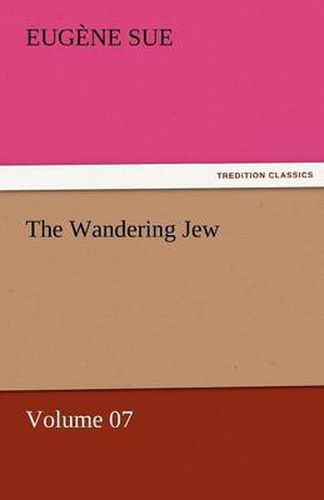 Cover image for The Wandering Jew - Volume 07