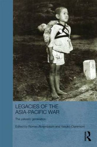 Cover image for Legacies of the Asia-Pacific War: The Yakeato Generation