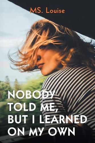 Cover image for Nobody Told Me, but I Learned on My Own