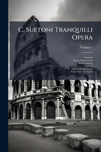 Cover image for C. Suetoni Tranquilli Opera; Volume 1