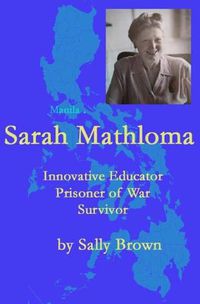 Cover image for Sarah Mathloma: Innovative Educator, Prisoner of War, Survivor