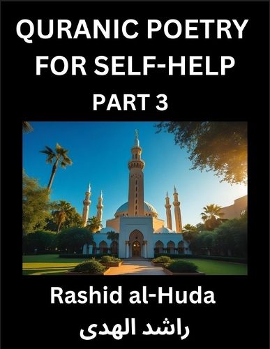Cover image for Quranic Poetry for Self-help (Part 3)- The Divine Path to Self-Discovery, Poetic Reflections from the Quran for Soul Illumination Souls, Navigating Life's Journey with Spiritual Growth Wisdom Lessons, Finding Inner Peace Through Verses Inspired by the Isla