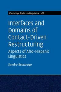 Cover image for Interfaces and Domains of Contact-Driven Restructuring: Volume 168: Aspects of Afro-Hispanic Linguistics