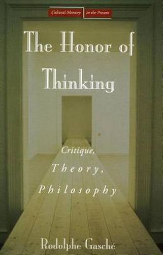 The Honor of Thinking: Critique, Theory, Philosophy