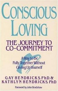 Cover image for Conscious Loving: The Journey to Co-Committment