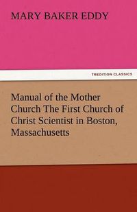 Cover image for Manual of the Mother Church the First Church of Christ Scientist in Boston, Massachusetts