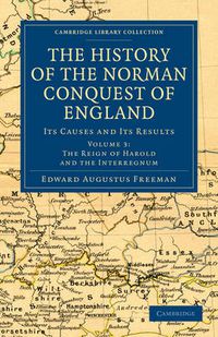 Cover image for The History of the Norman Conquest of England: Its Causes and Its Results