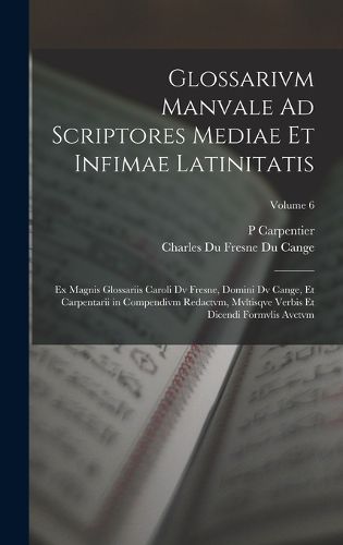 Cover image for Glossarivm Manvale Ad Scriptores Mediae Et Infimae Latinitatis