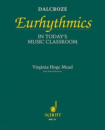 Cover image for Dalcroze Eurhythmics: In Today's Classroom