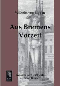 Cover image for Aus Bremens Vorzeit