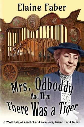 Cover image for Mrs. Odboddy: And Then There Was A Tiger: (A tale of conflict and carnivals, turmoil and tigers)