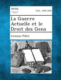 Cover image for La Guerre Actuelle Et Le Droit Des Gens