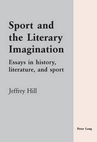 Cover image for Sport and the Literary Imagination: Essays in History, Literature, and Sport