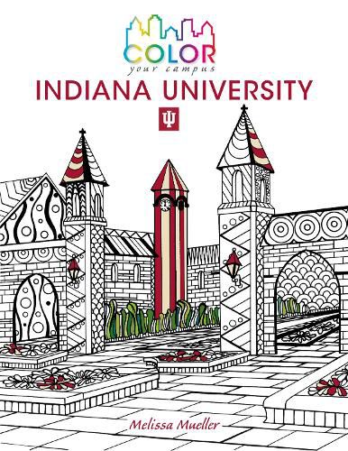 Cover image for Color Your Campus-Indiana University: An Adult Coloring Book