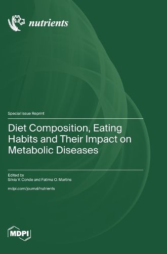 Cover image for Diet Composition, Eating Habits and Their Impact on Metabolic Diseases