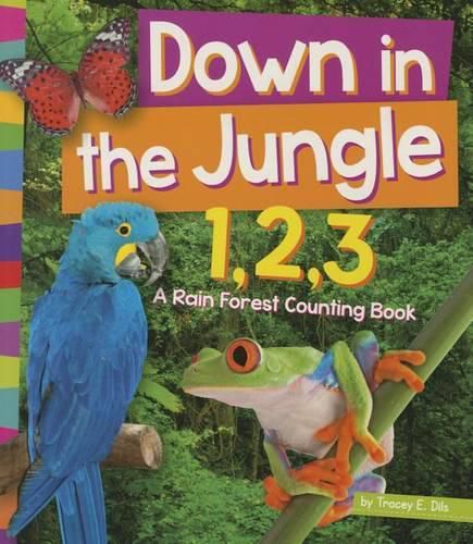 Cover image for Down in the Jungle 1, 2, 3: A Rain Forest Counting Book