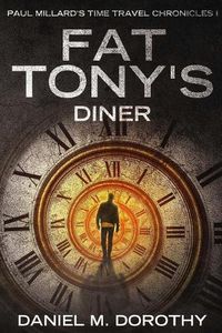 Cover image for Paul Millard's Time Travel Chronicles I - Fat Tony's Diner
