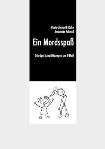 Cover image for Ein Mordsspass: Schrage Schreibubungen per E-Mail